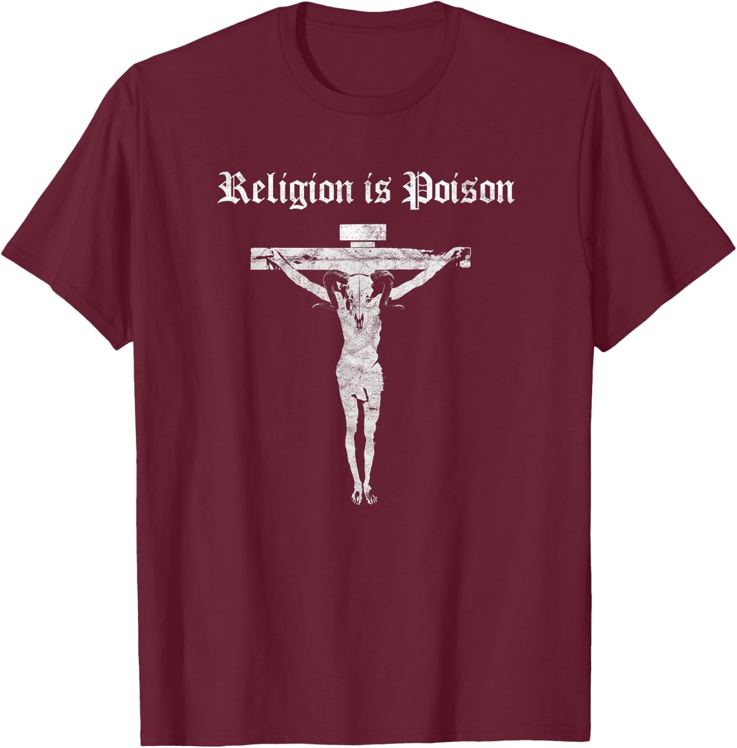 Antichrist Atheist Occult Gothic Punk Satan Religion Poison T-Shirt - T-Shirt | Maroon