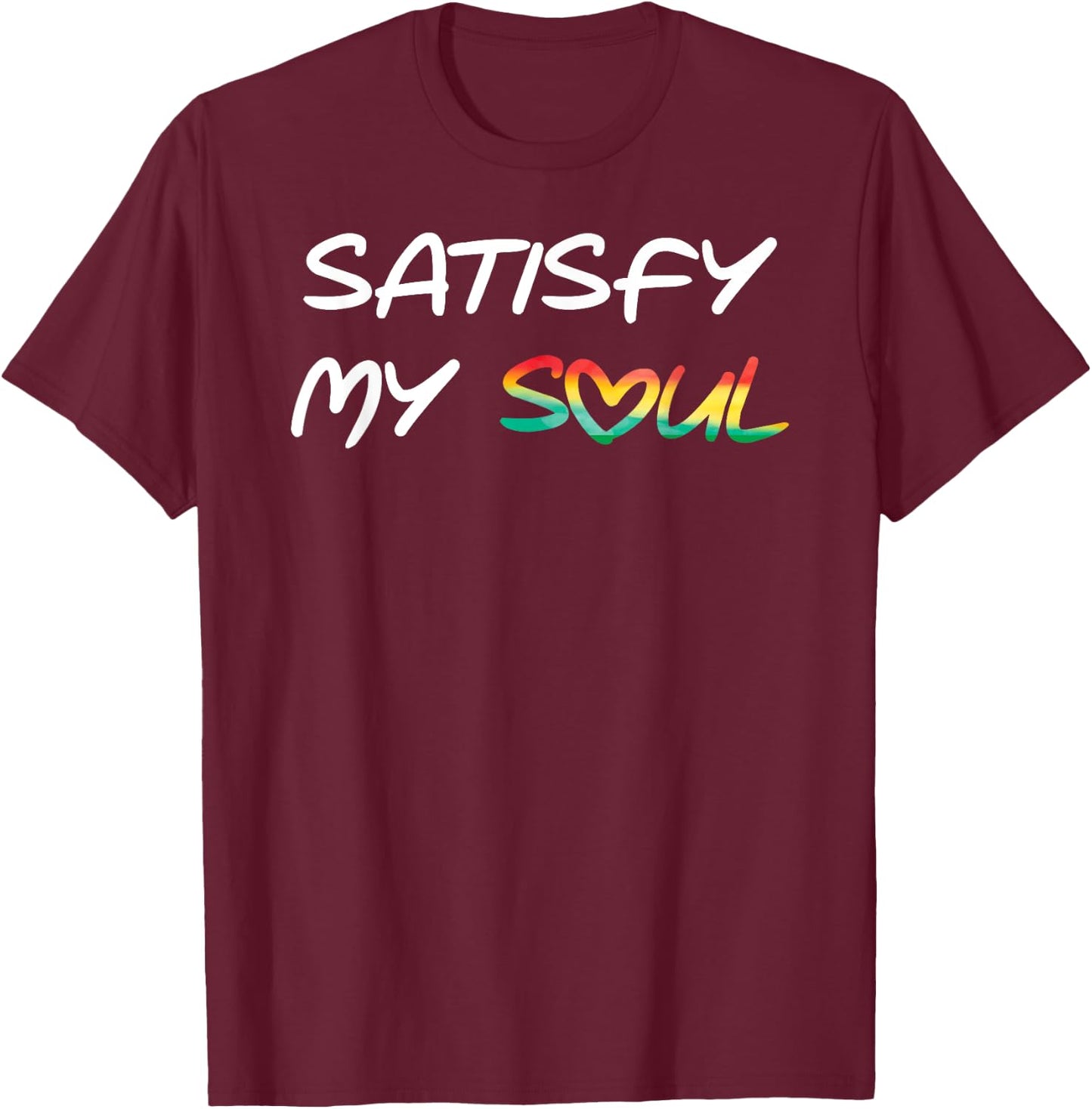 Satisfy My Soul Cool Reggae Roots Rasta T-Shirt - T-Shirt | Maroon