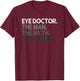 Eye Doctor Ophthalmologist The Man Myth Legend Gift T-Shirt - T-Shirt | Maroon