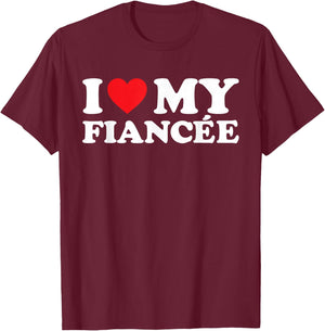I Love My Fiancée Shirt I Heart My Fiancée T-Shirt - T-Shirt | Maroon