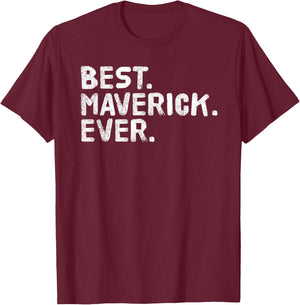 BEST. MAVERICK. EVER. Funny Personalized Name Joke Gift T-Shirt - T-Shirt | Maroon