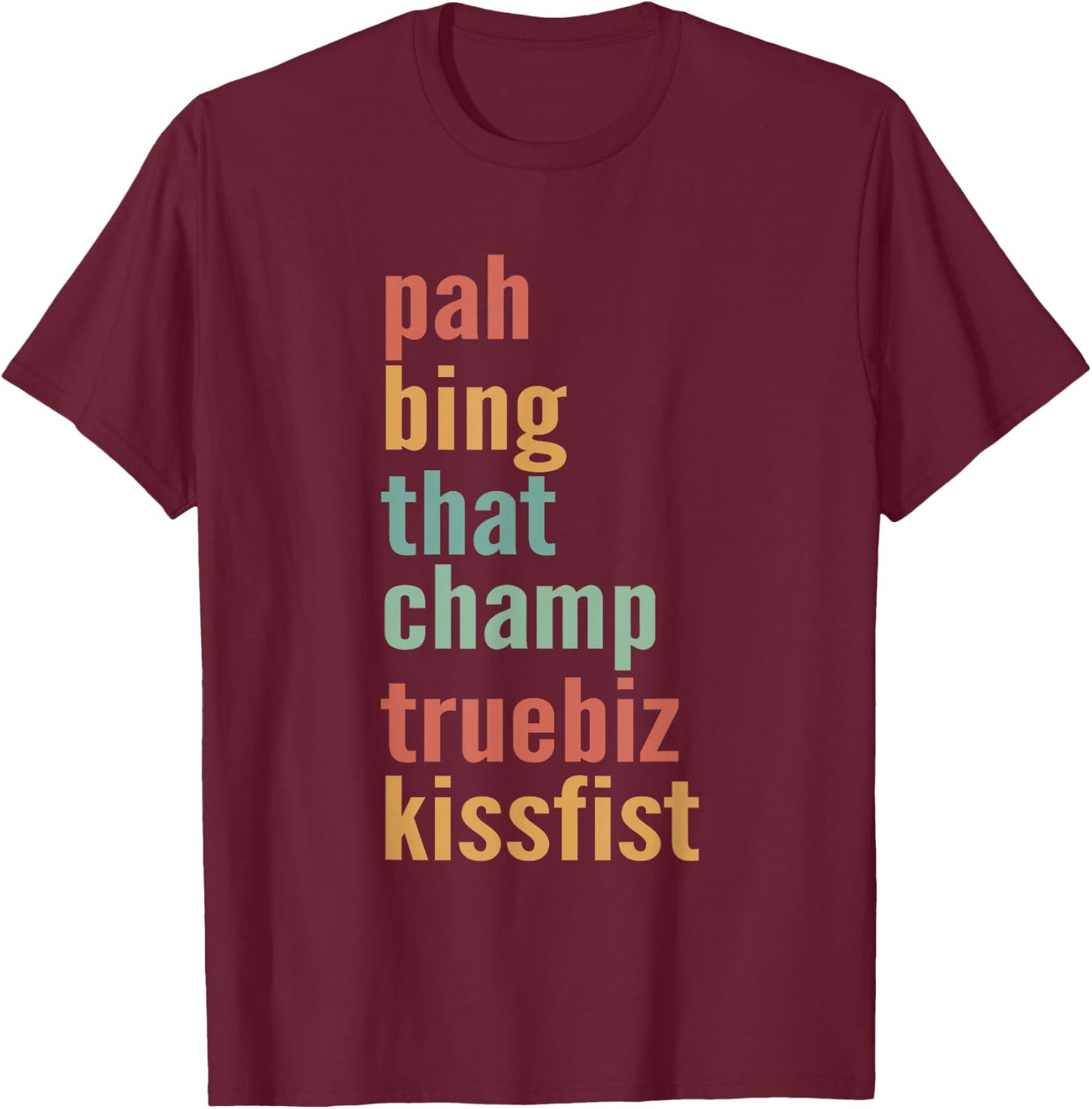 Pah Bing That Champ Truebiz Funny ASL Slang Sign Language T-Shirt - T-Shirt | Maroon