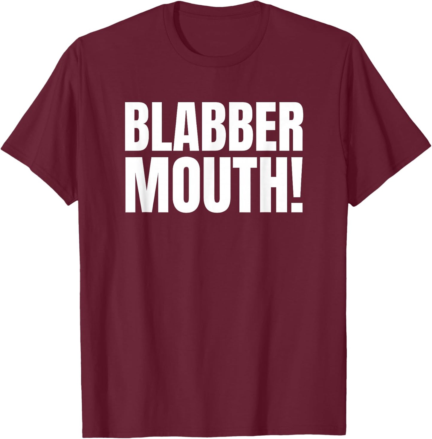 Talkative, Chatting and Loud Blabber Mouth T-Shirt - T-Shirt | Maroon