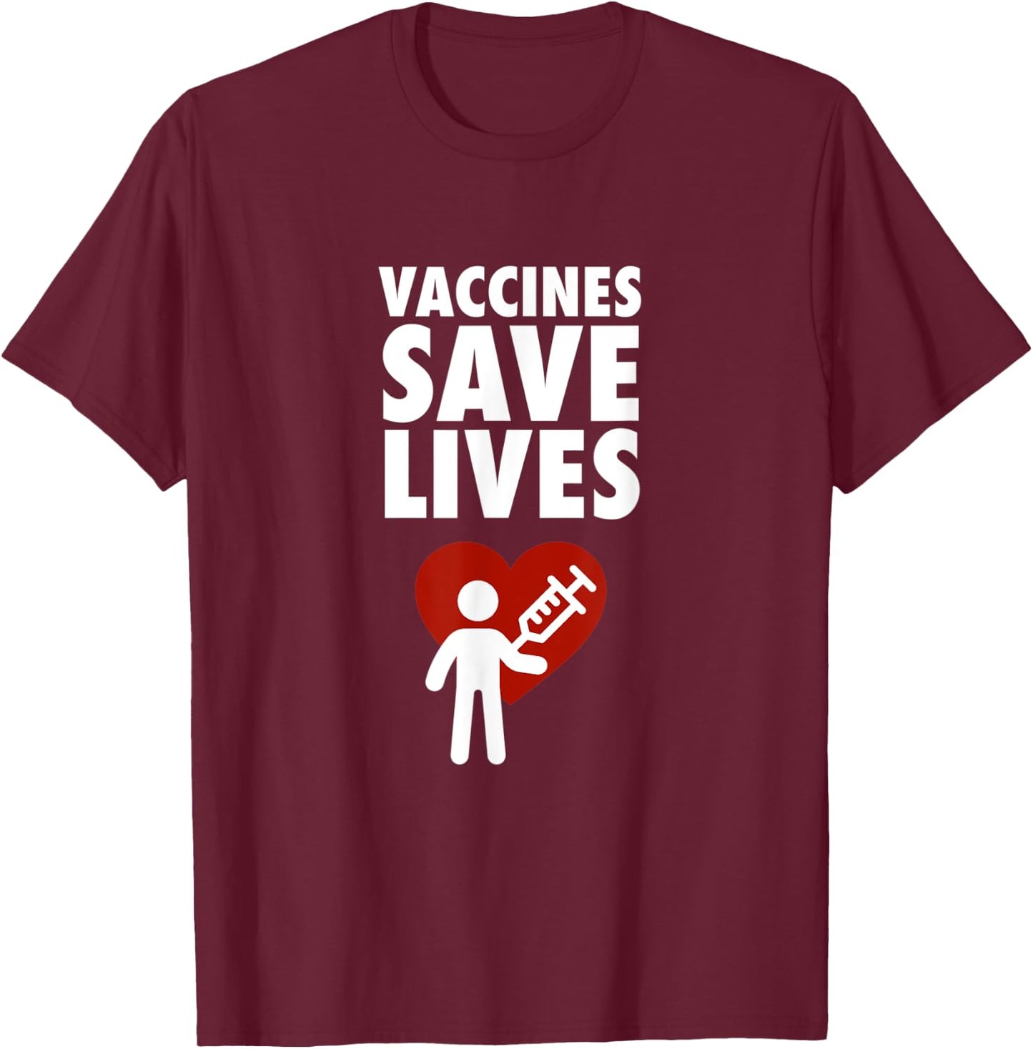 Vaccines Save Lives - Pro Vaccination T-Shirt - T-Shirt | Maroon
