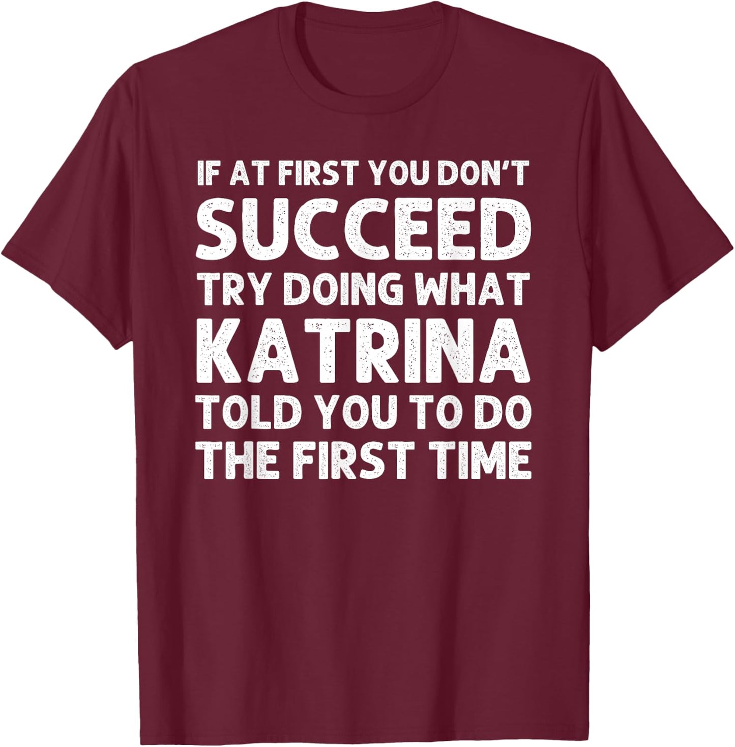 KATRINA Name Personalized Birthday Funny Christmas Joke T-Shirt - T-Shirt | Maroon