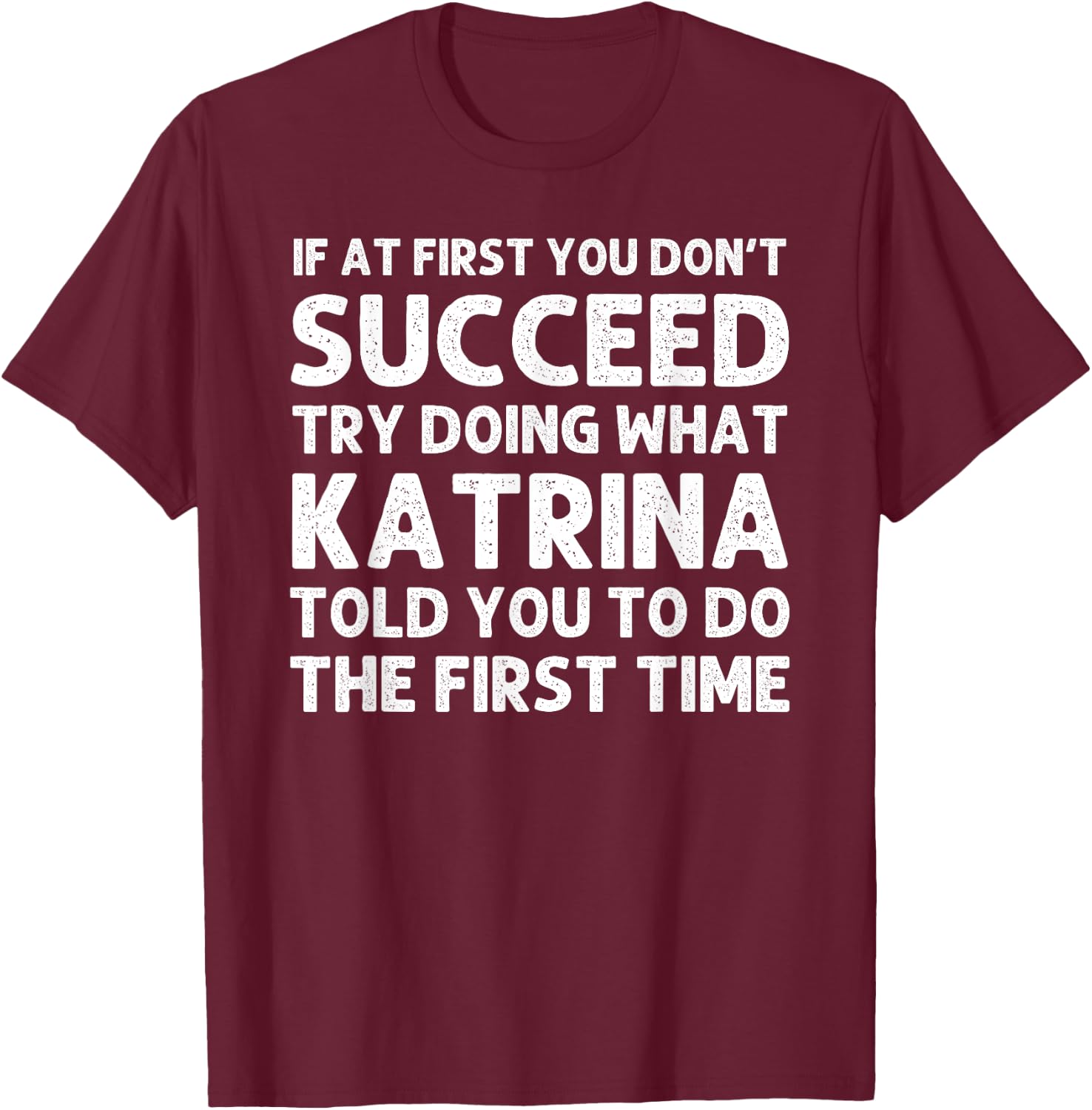 KATRINA Name Personalized Birthday Funny Christmas Joke T-Shirt - T-Shirt | Maroon
