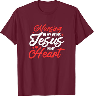 Nursing In My Veins Jesus In My Heart Nurse RN Christian T-Shirt - T-Shirt | Maroon