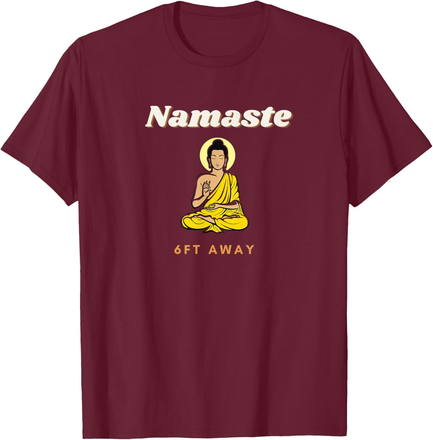 Namaste 6 feet away T-Shirt - T-Shirt | Maroon