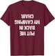 Camping Gift Ideas Men Women Put Me Back In My Camping Chair T-Shirt - T-Shirt | Maroon
