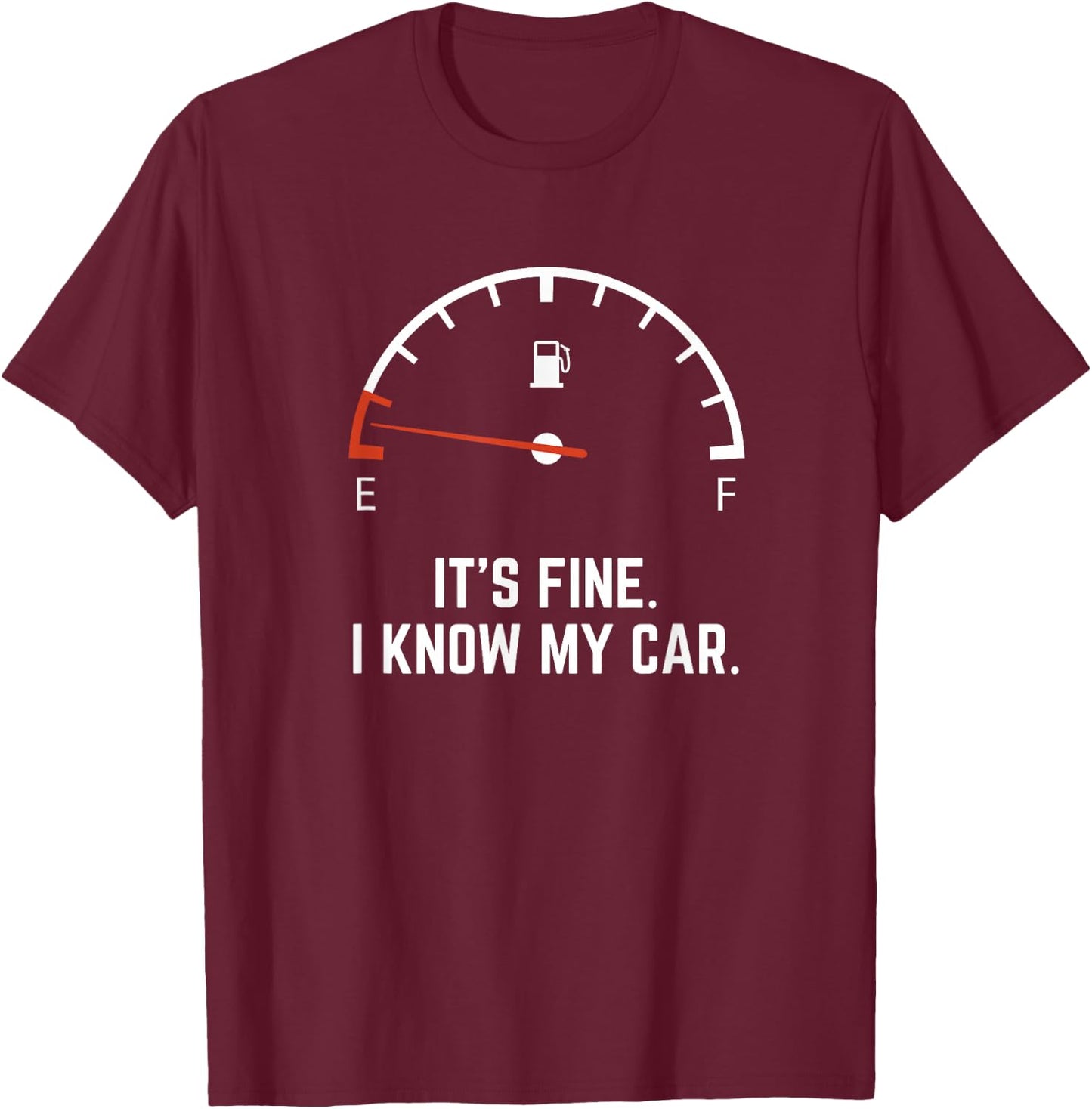 Funny Gifts for Car Drivers Low on Gas Car Gas Gauge on Empty Low Fuel T-Shirt - T-Shirt | Maroon