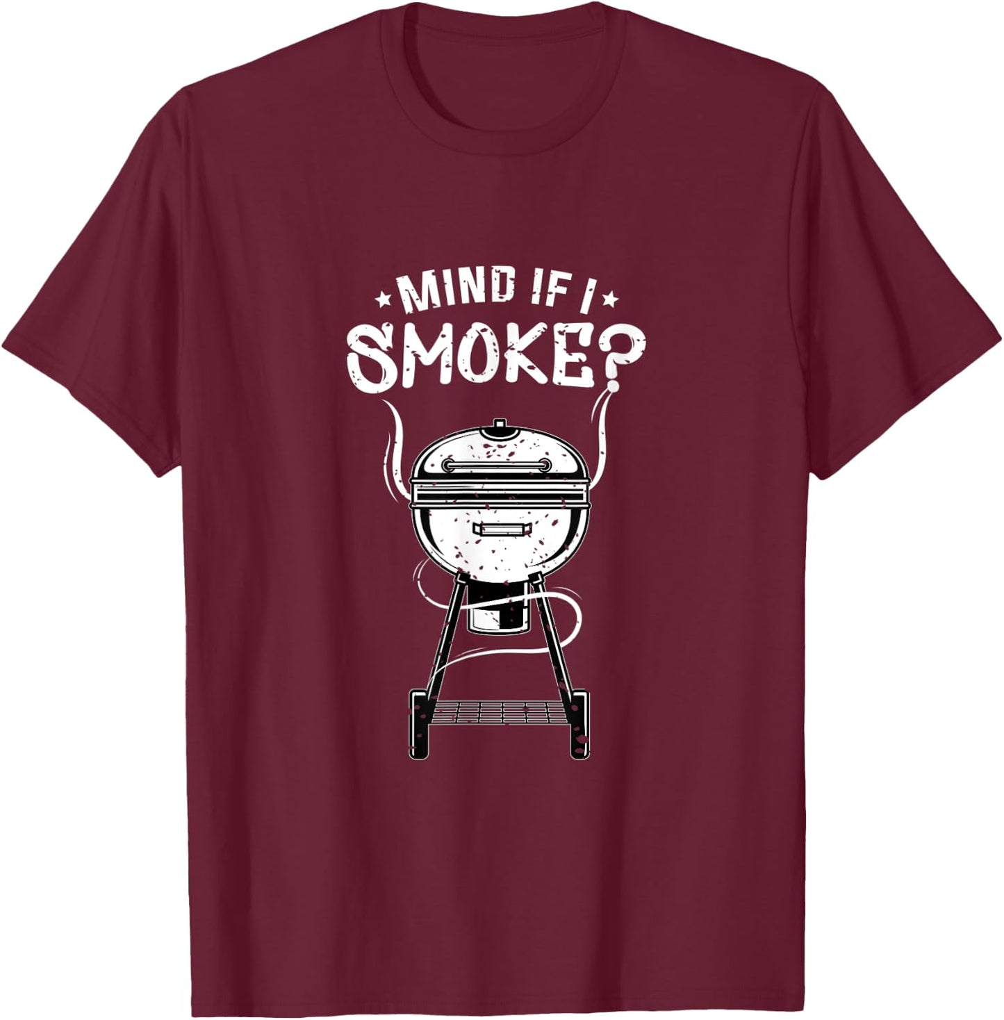 Funny BBQ Smoker & Grilling Men Gifts I Mind if I Smoke T-Shirt - T-Shirt | Maroon
