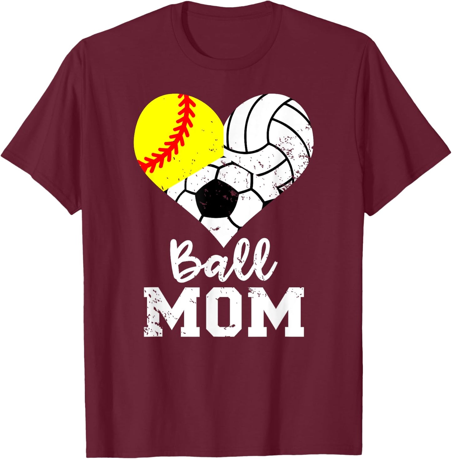 Ball Mom Funny Softball Volleyball Soccer Mom T-Shirt - T-Shirt | Maroon