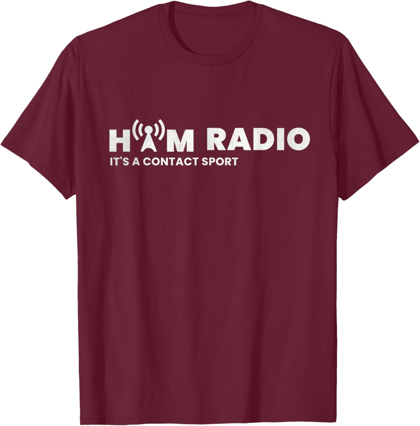 Ham Radio: It's A Contact Sport Apparel T-Shirt - T-Shirt | Maroon
