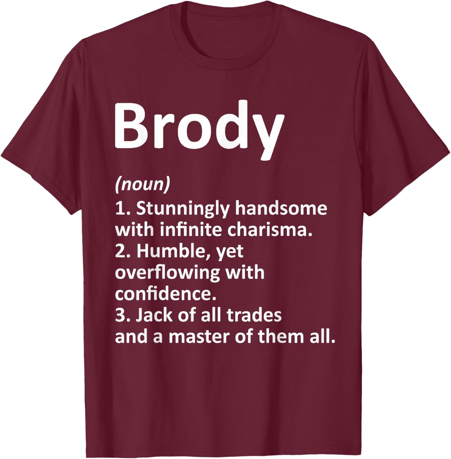 BRODY Definition Personalized Name Funny Birthday Gift T-Shirt - T-Shirt | Maroon