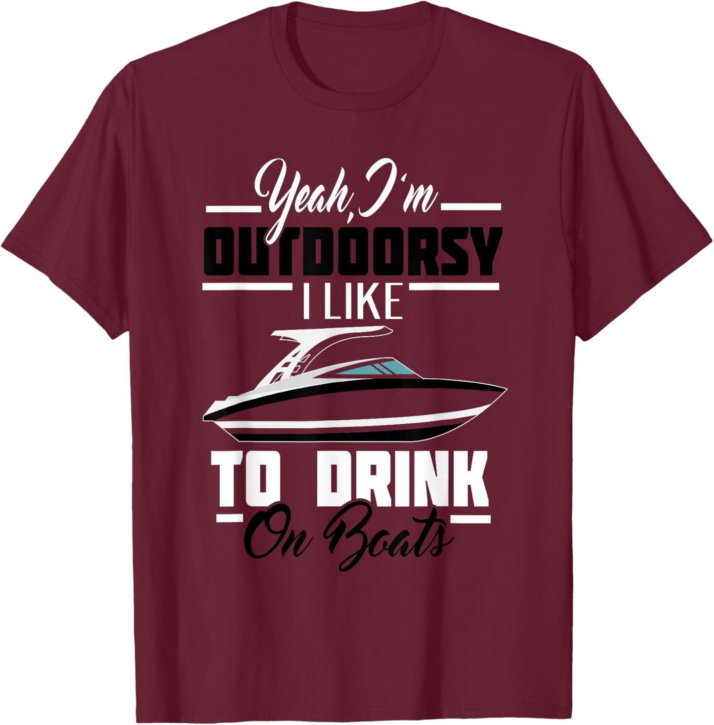 Funny Boat shirt for the lake - I like to drink on boats T-Shirt - T-Shirt | Maroon