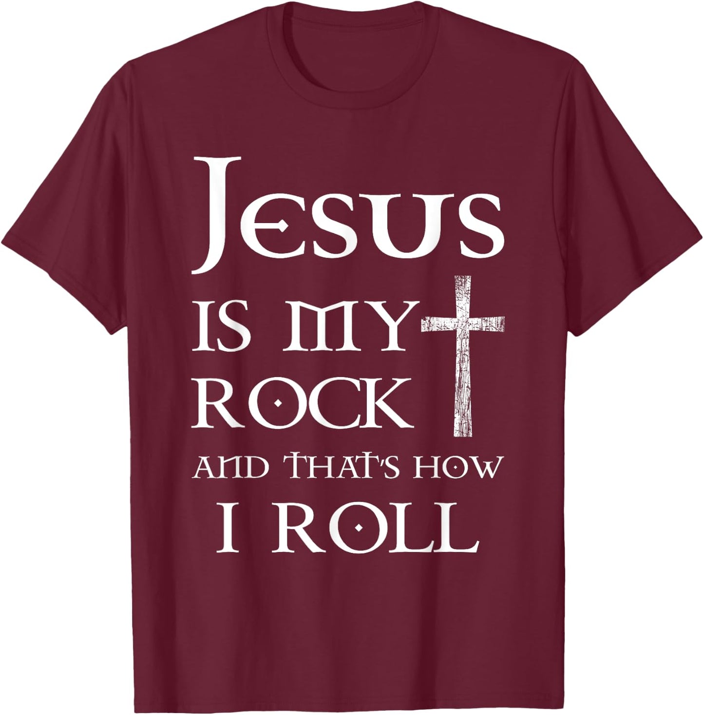 Jesus Is My Rock And That’s How I Roll T-Shirt - T-Shirt | Maroon