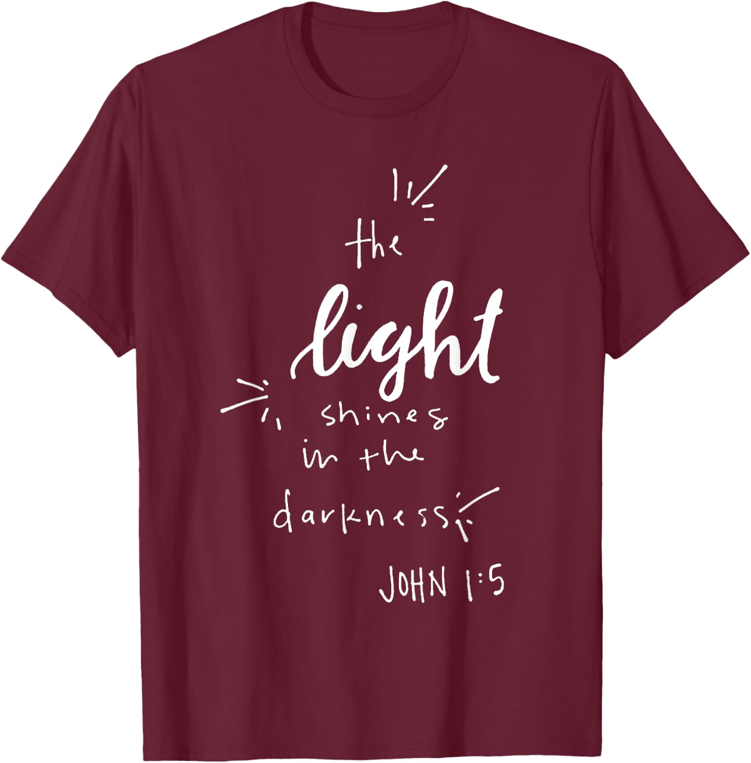 The Light Shines in the Darkness - John 1:5 Christian Jesus T-Shirt - T-Shirt | Maroon
