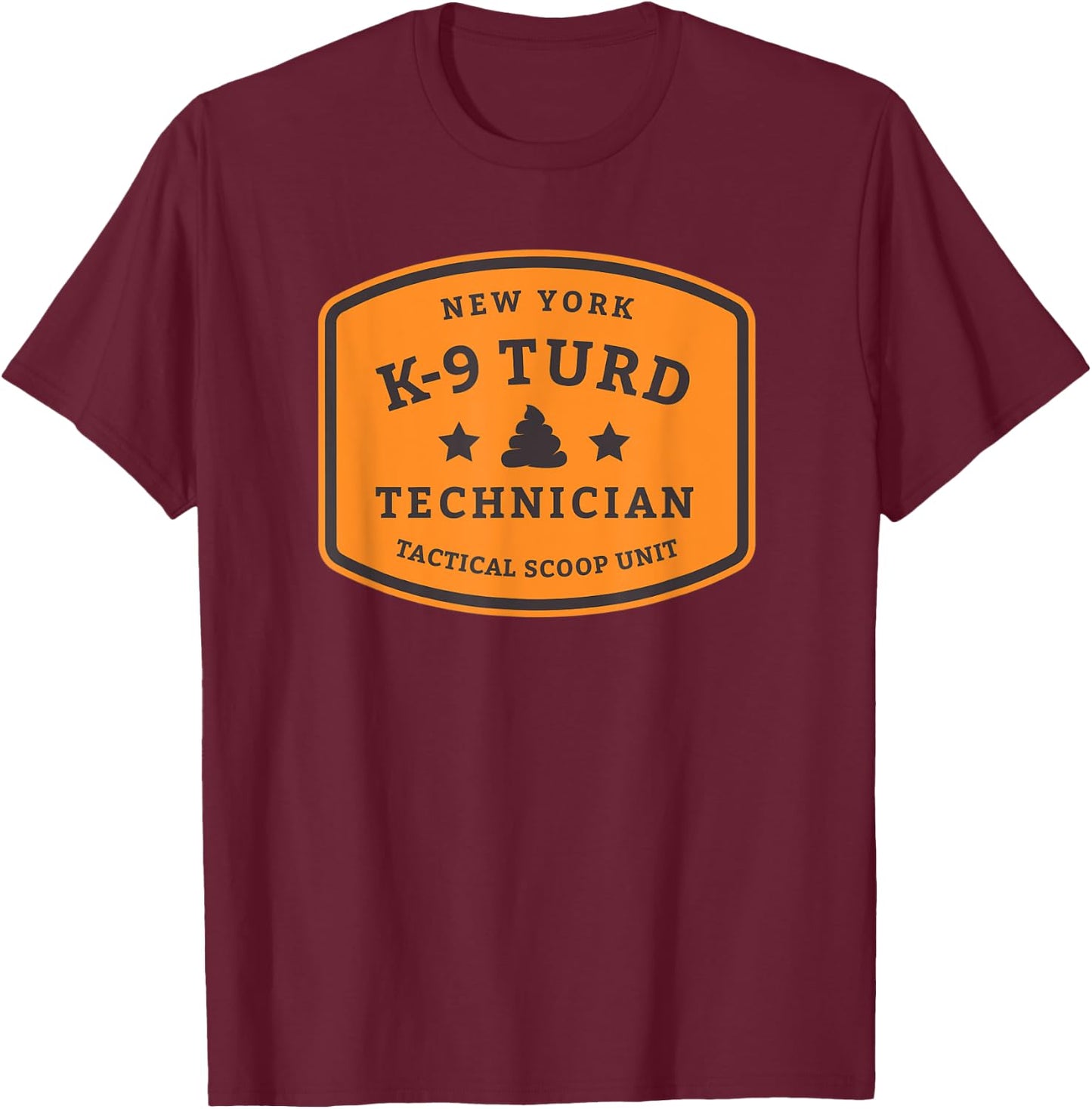 K-9 Turd Technician New York City Scoop Unit T-Shirt - T-Shirt | Maroon