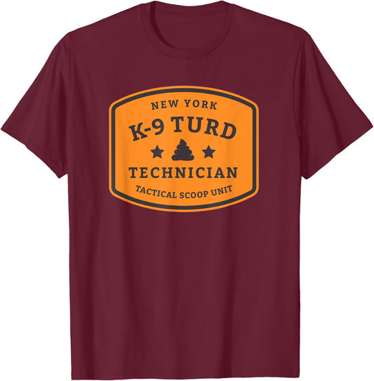 K-9 Turd Technician New York City Scoop Unit T-Shirt - T-Shirt | Maroon