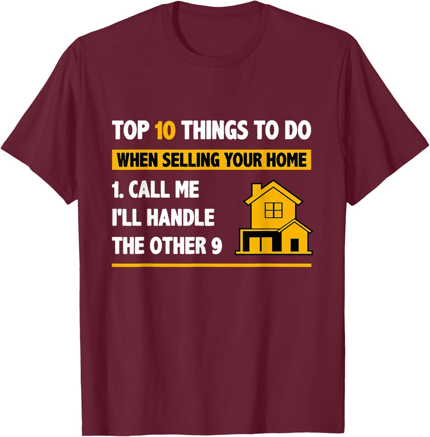 Top 10 Things To Do When Selling Your House - Funny Realtor T-Shirt - T-Shirt | Maroon