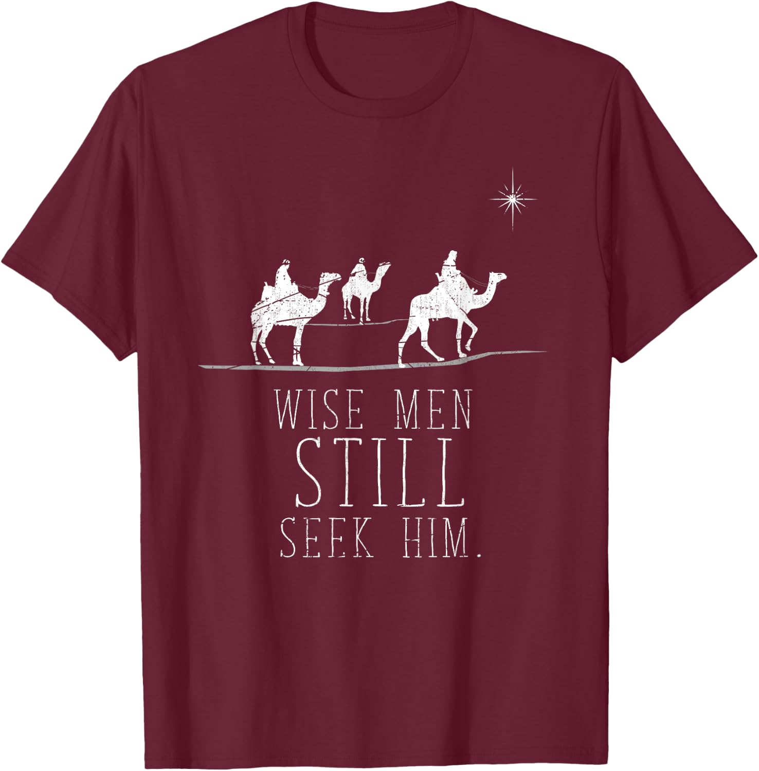Wise Men Still Seek Him Prayer T-Shirt - T-Shirt | Maroon