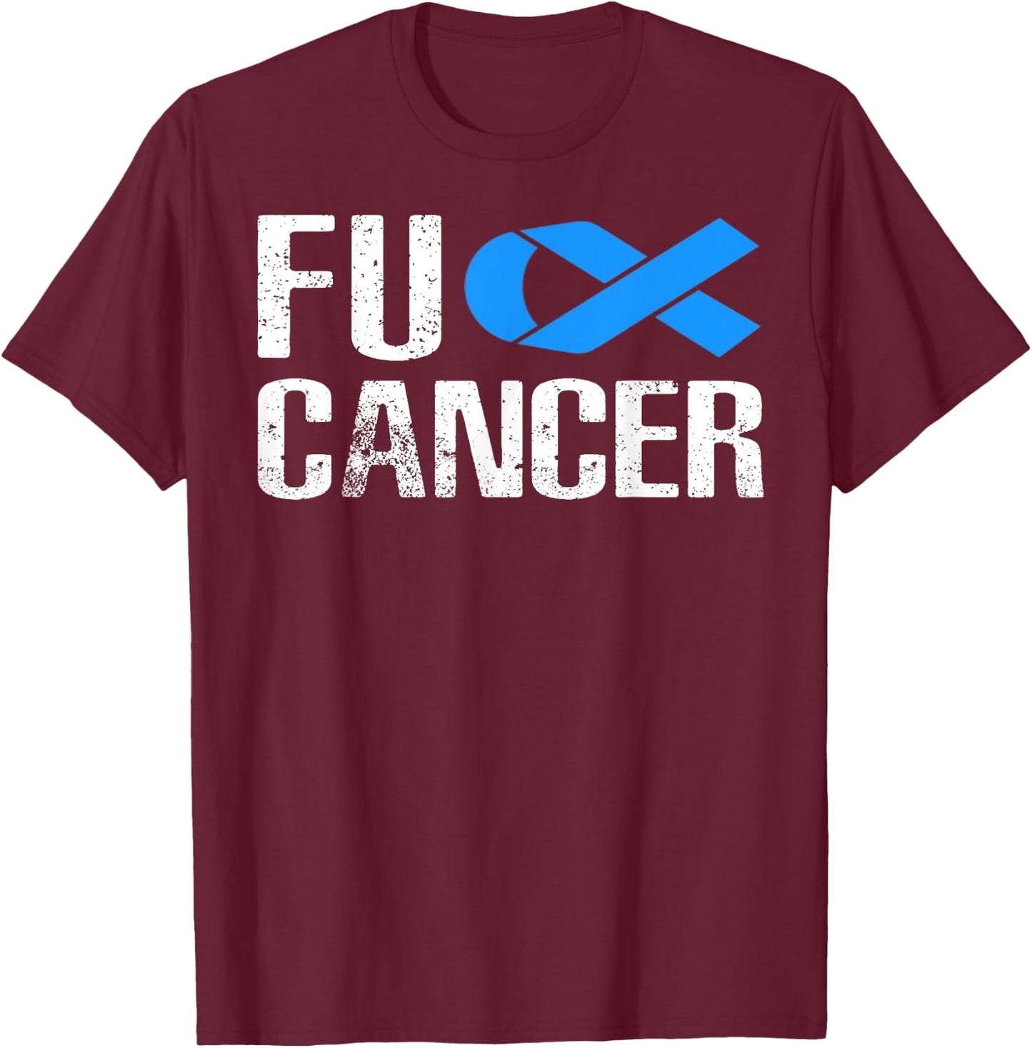 Fuck Cancer - Fuck Colon Cancer Awareness T-Shirt - T-Shirt | Maroon