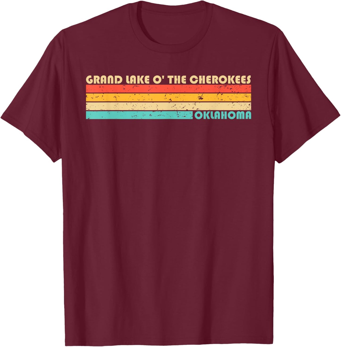 GRAND LAKE O' THE CHEROKEES OKLAHOMA Funny Fishing Camping T-Shirt - T-Shirt | Maroon