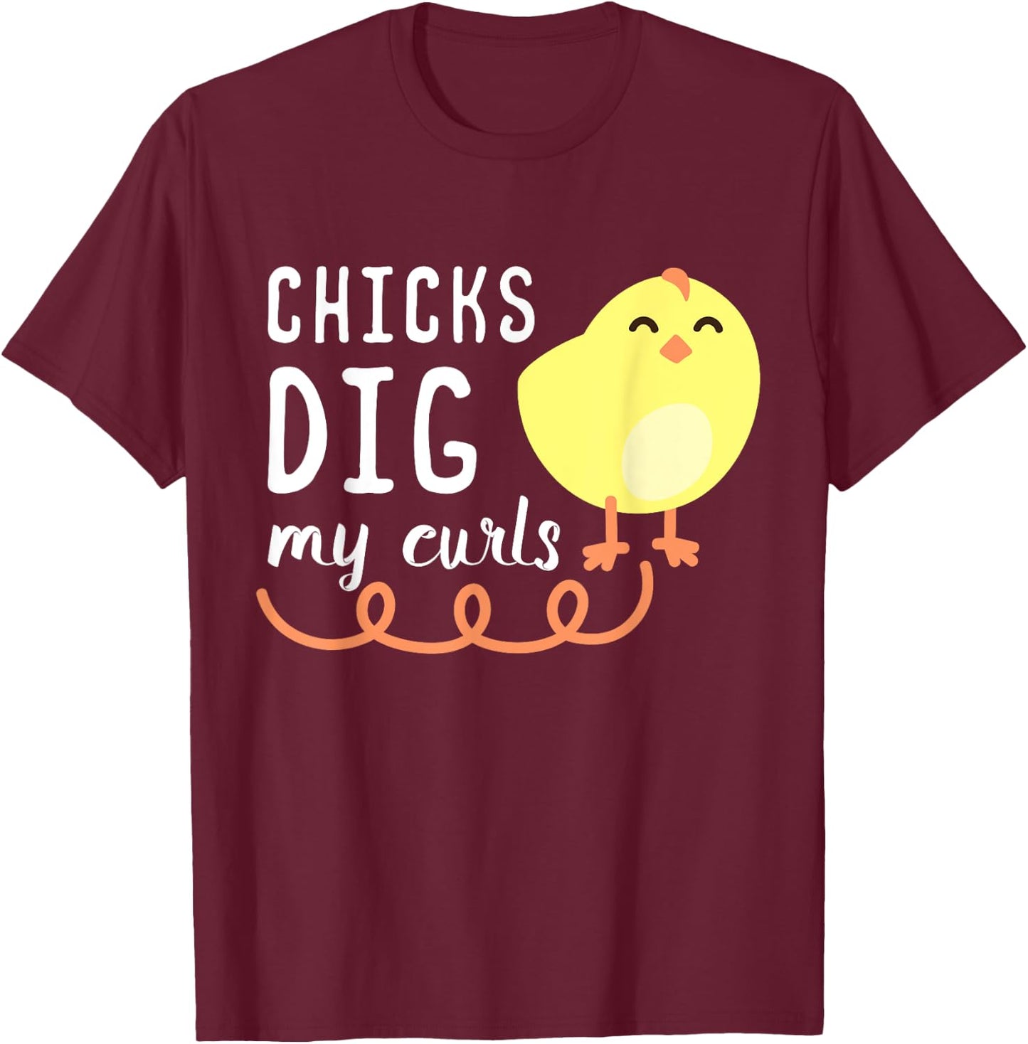 Chicks Dig My Curls Funny Chicken Lover Gift Children T-Shirt - T-Shirt | Maroon