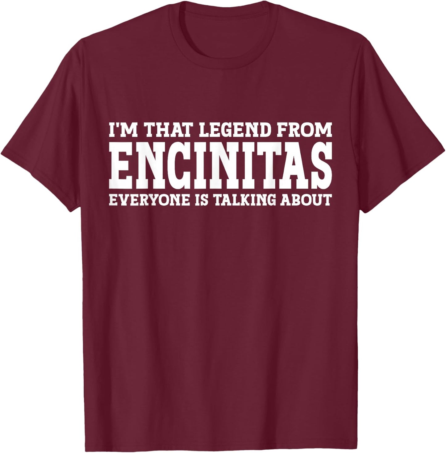 Encinitas Hometown CA California Home Roots City Encinitas T-Shirt - T-Shirt | Maroon