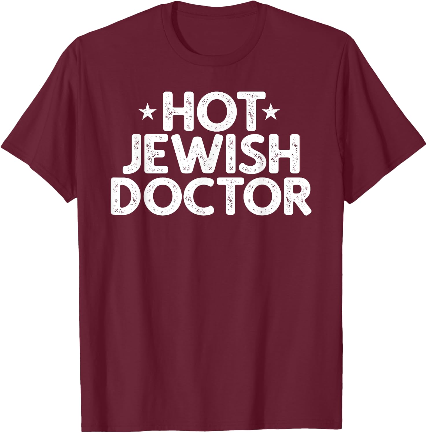 Hot Jewish Doctor Vintage Gift T-Shirt - T-Shirt | Maroon