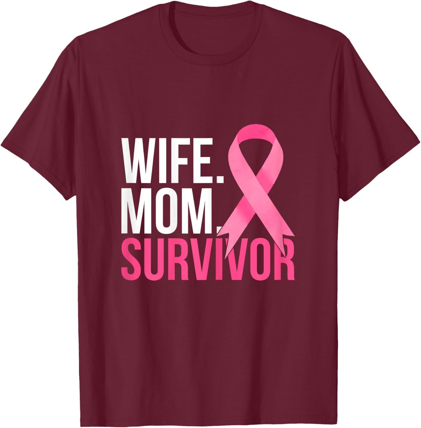 Mom Wife Survivor Breast Cancer Awareness T-Shirt - T-Shirt | Maroon