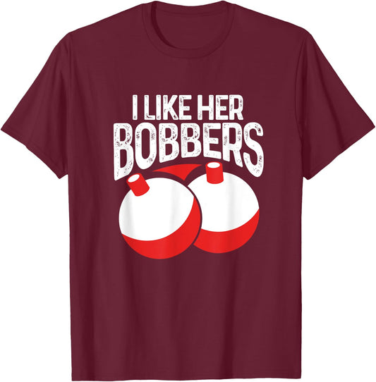 I Like Her Bobbers Funny Fishing Fisherman Couples T-Shirt - T-Shirt | Maroon