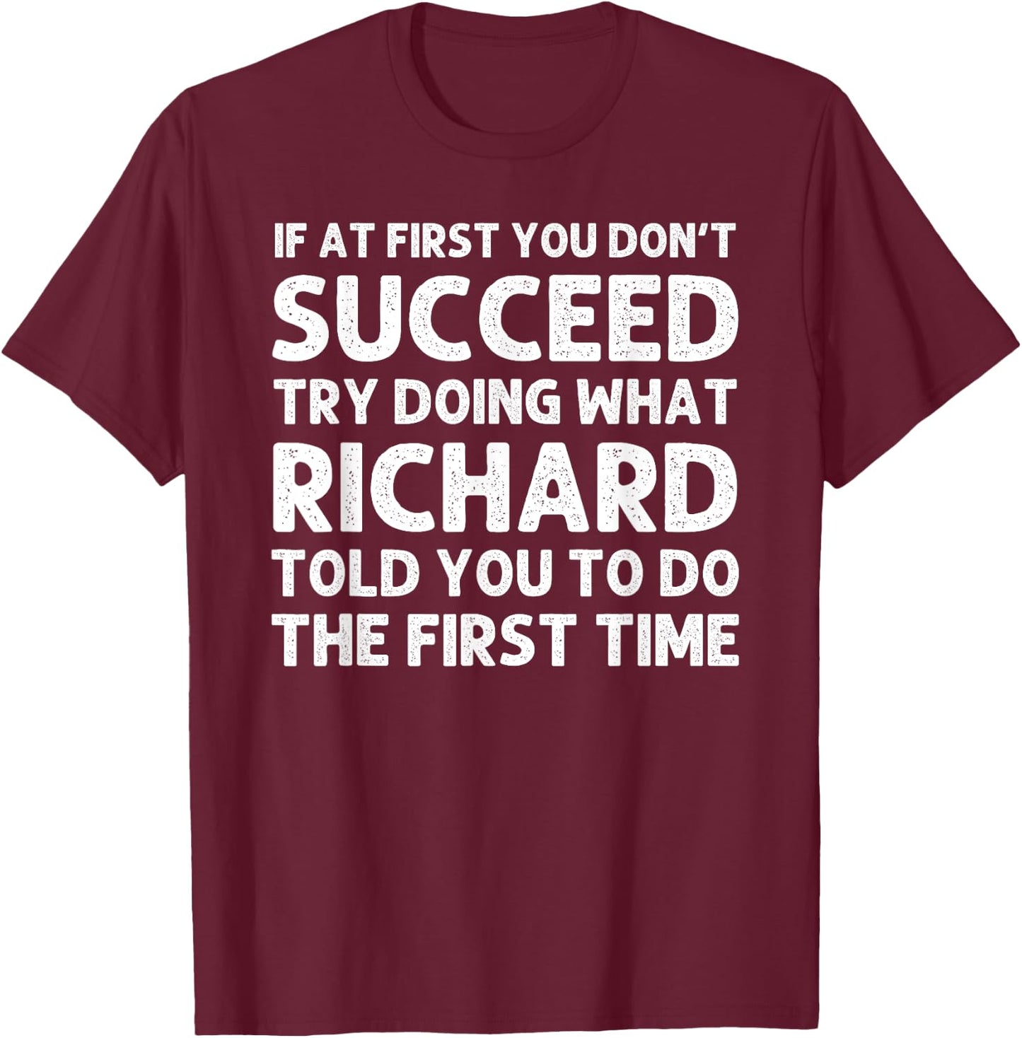 RICHARD Gift Name Personalized Birthday Funny Christmas Joke T-Shirt - T-Shirt | Maroon