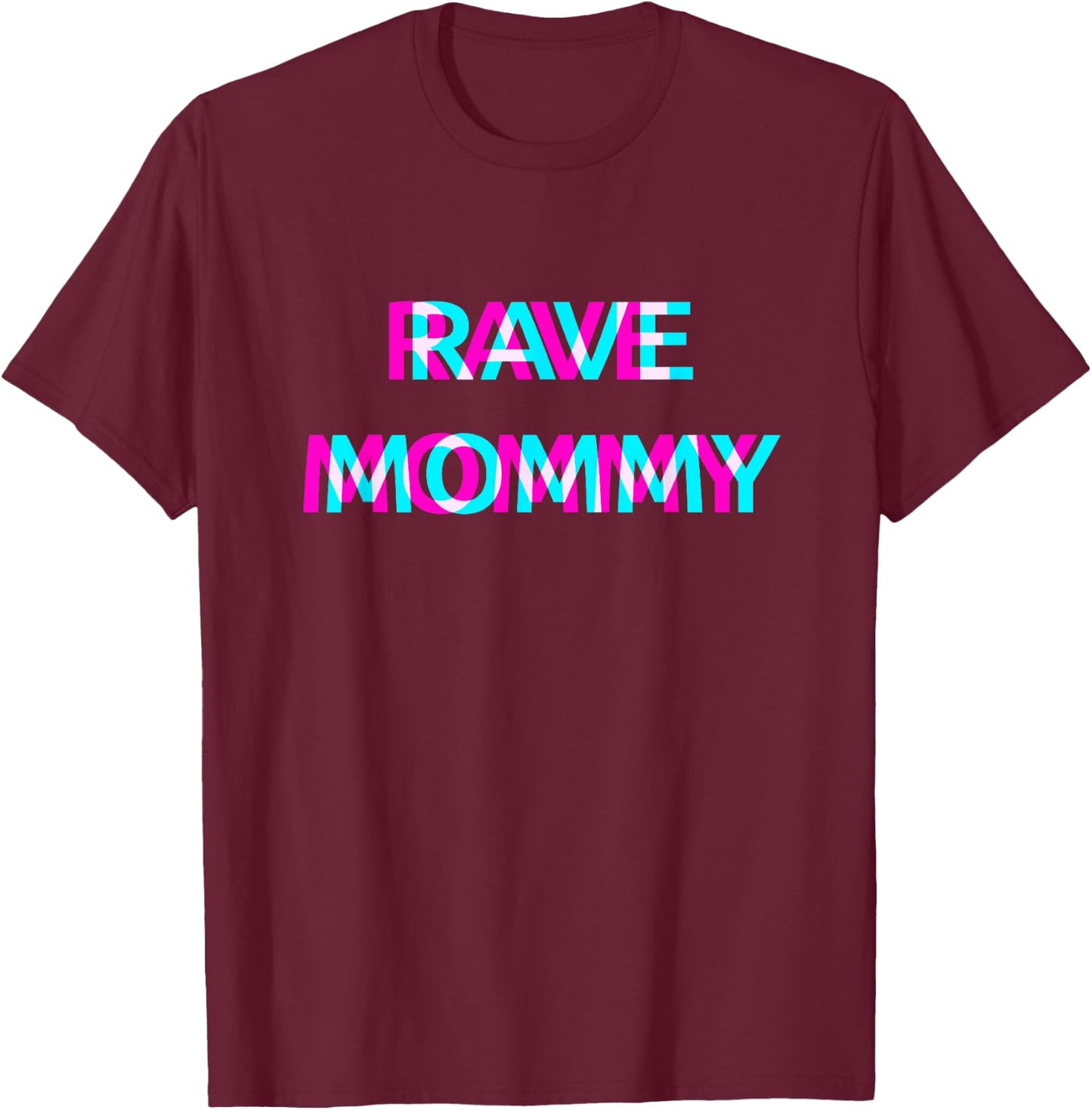 Rave Mommy Techno EDM Music Festival Mother Mom Raver T-Shirt - T-Shirt | Maroon