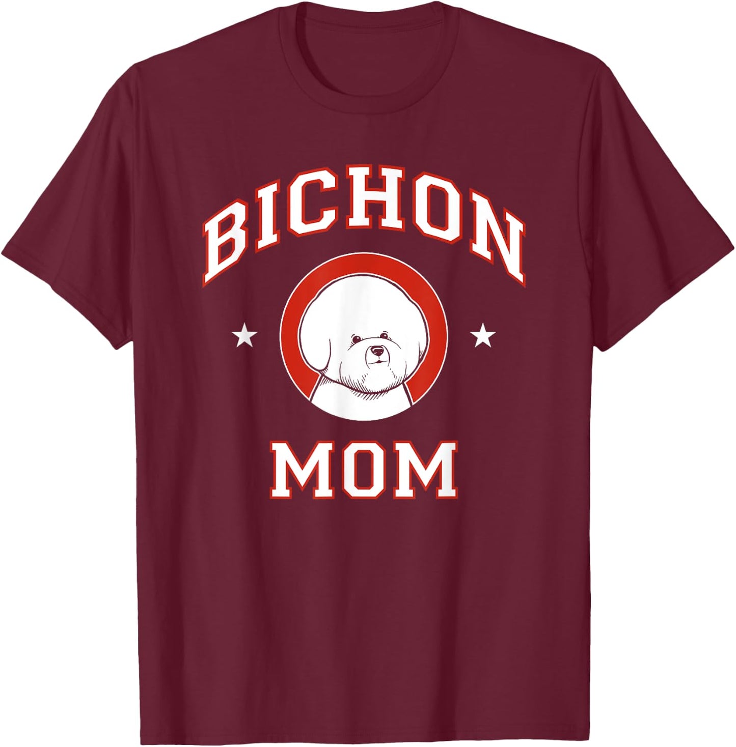 Bichon Frise Mom Dog Mother Men Women Kids T-Shirt - T-Shirt | Maroon