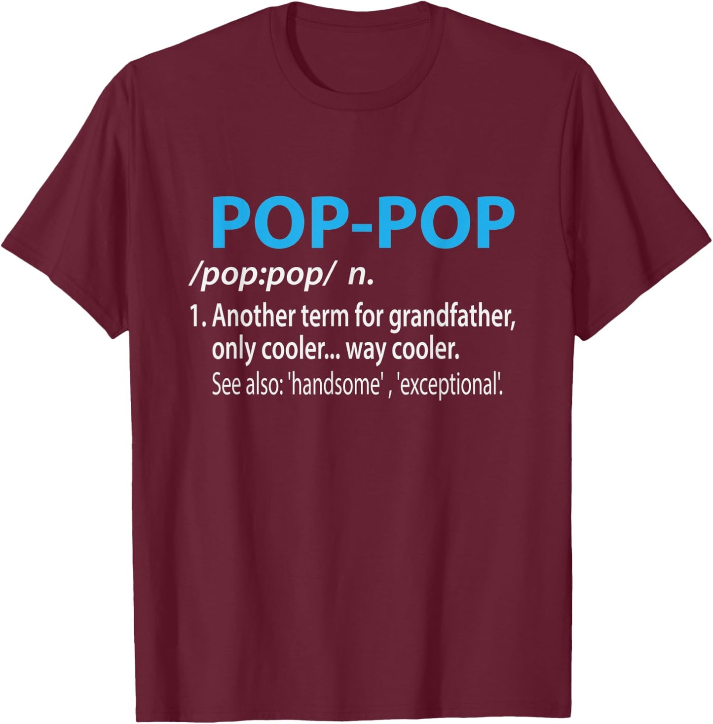 Funny Grandfather Husband Pop Gift Father's Day T-Shirt - T-Shirt | Maroon