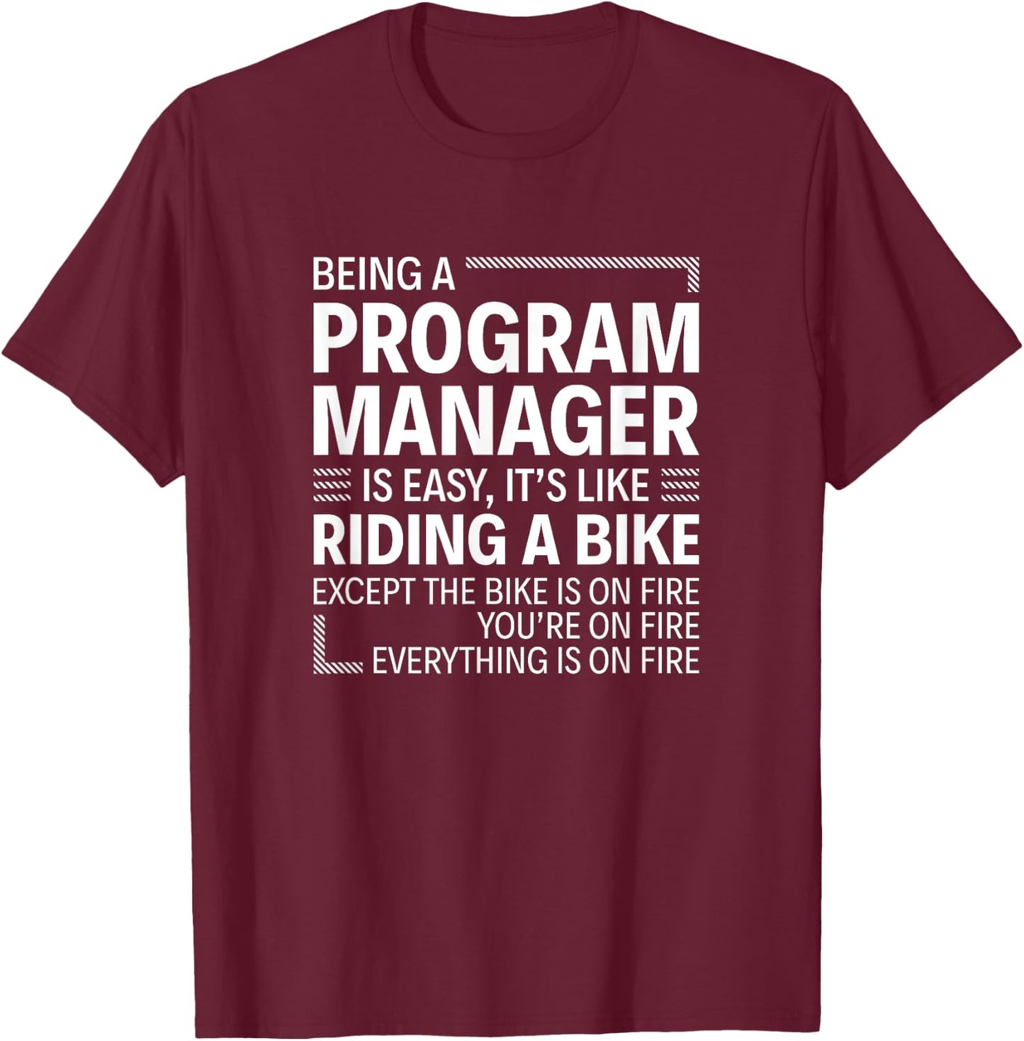 Being a program manager is easy T-Shirt - T-Shirt | Maroon