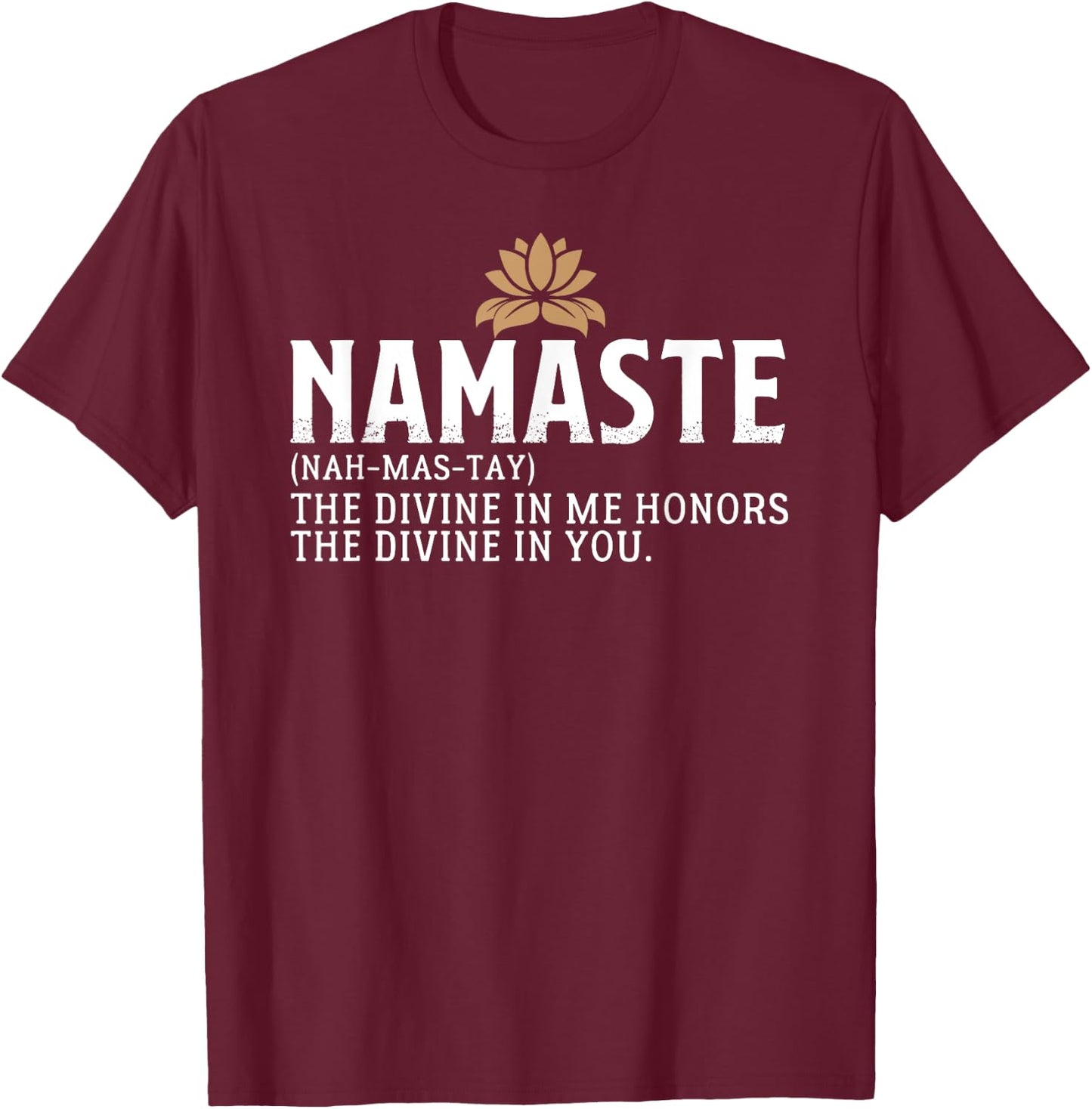 Namaste Definition The Divine In Me Honors The Divine In You T-Shirt - T-Shirt | Maroon