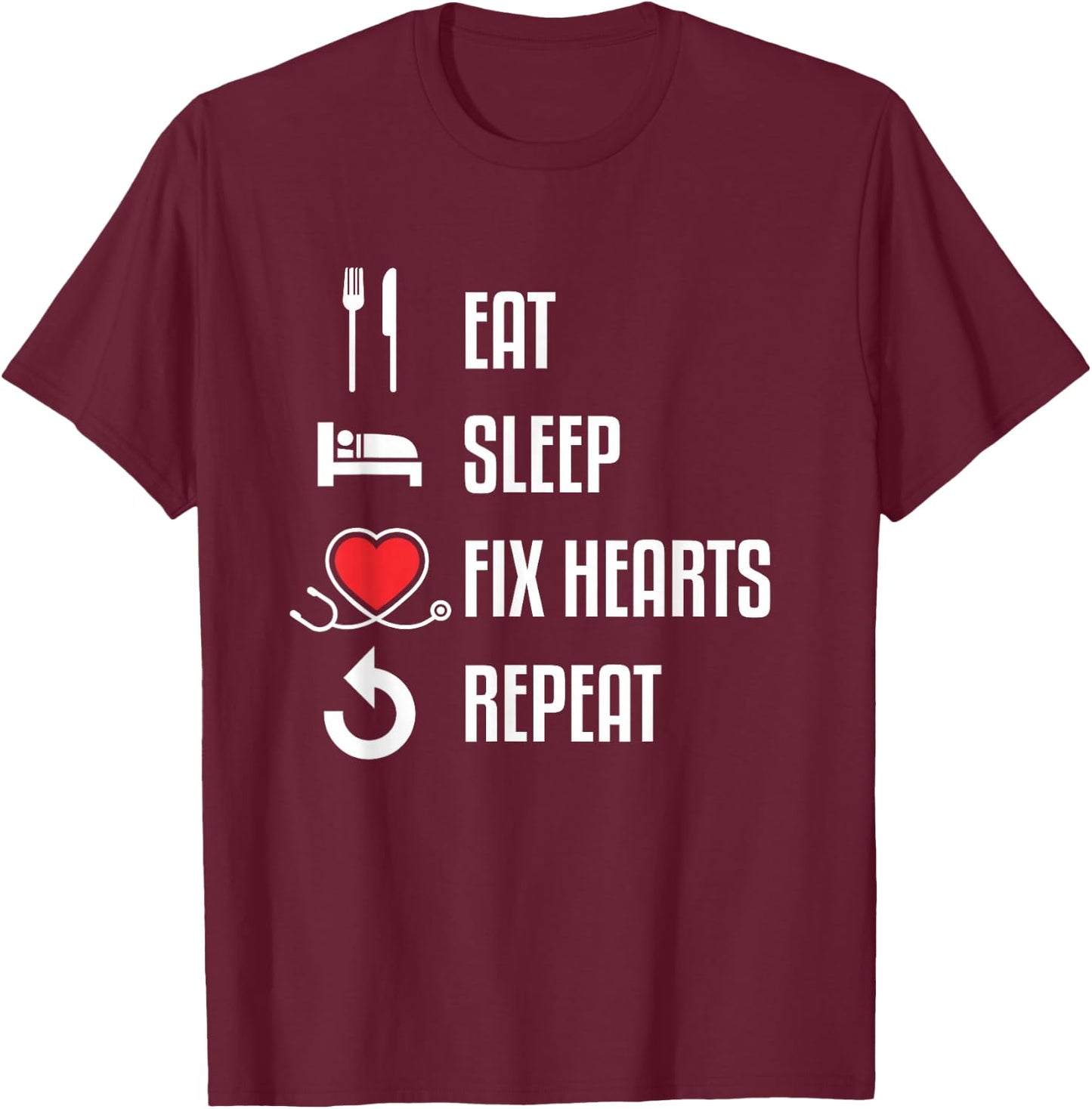 Eat Sleep Fix Hearts Repeat Gift Cardiologist Doctor T-Shirt - T-Shirt | Maroon