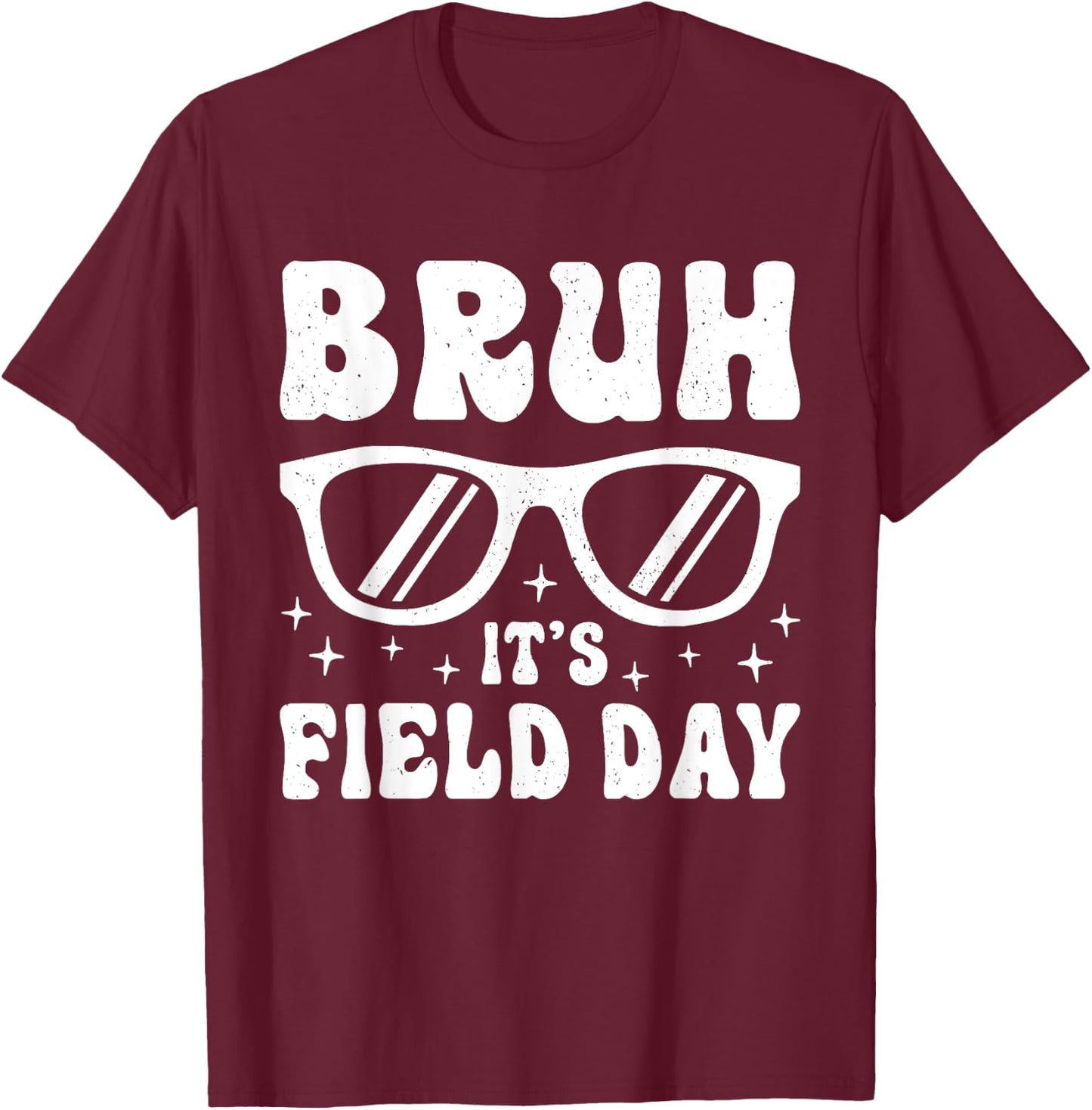 Bruh It's Field Day Teacher Boys Girls Kids Happy Field Day T-Shirt - T-Shirt | Maroon