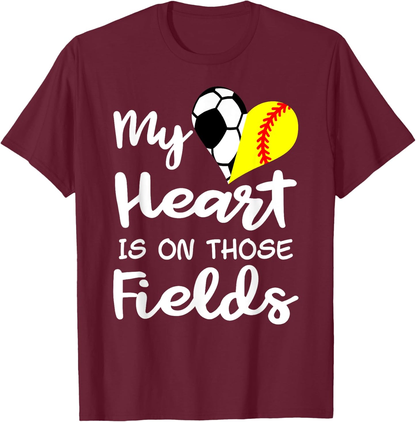 My Heart Is On Those Fields Funny Soccer Softball Player Mom T-Shirt - T-Shirt | Maroon