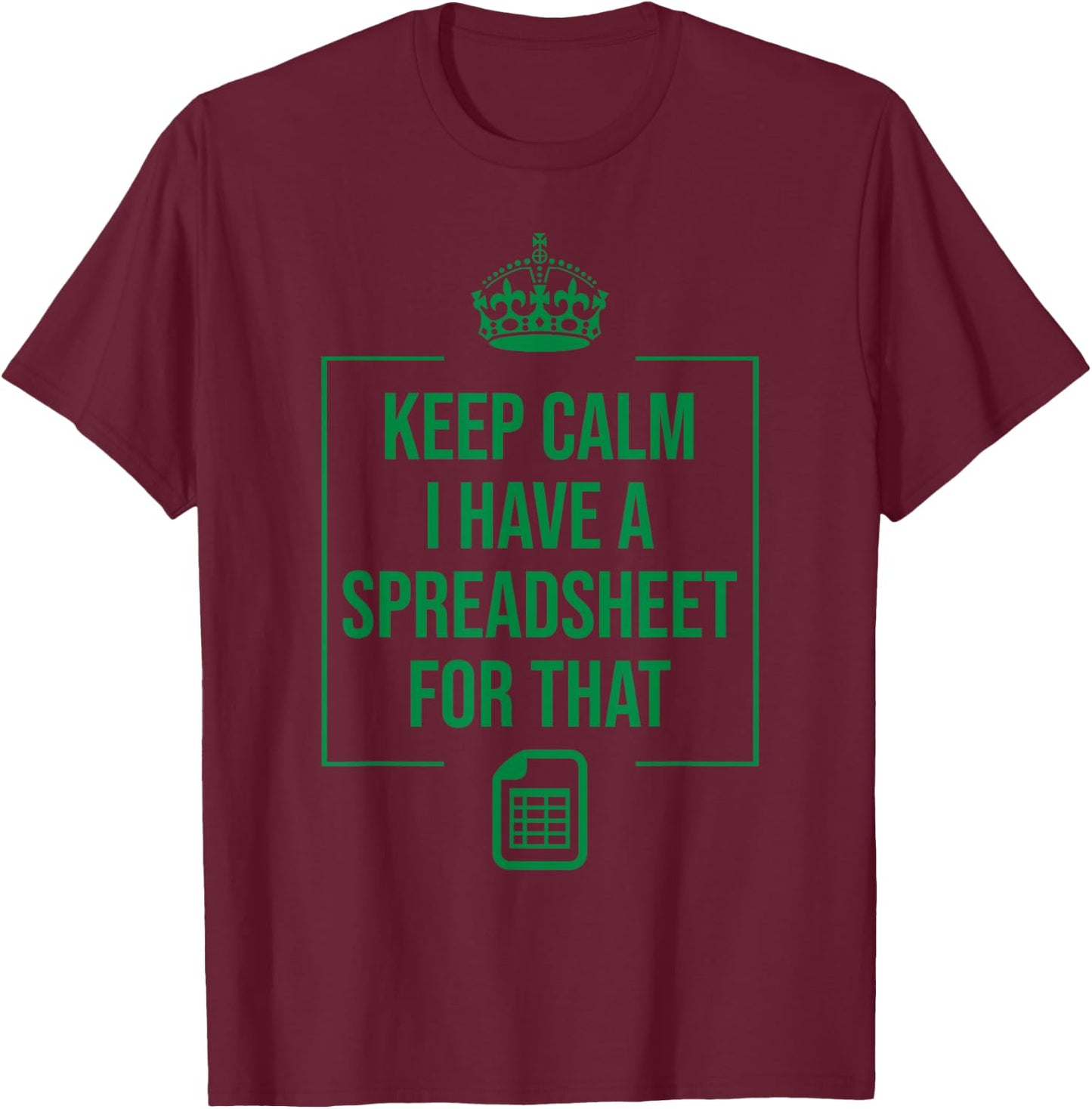 Funny Excel Spreadsheets Lover Gift | Accountant Men Women T-Shirt - T-Shirt | Maroon