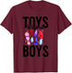 Toys Before Boys Funny Adult Humor Women's Embarrassing T-Shirt - T-Shirt | Maroon