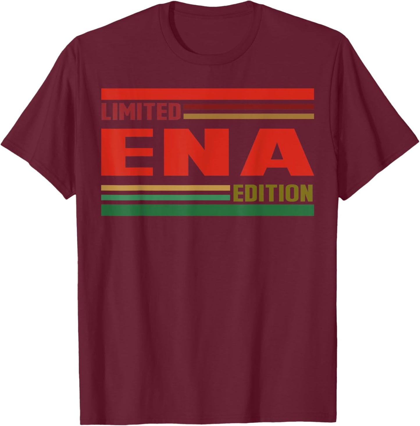 ENA Limited Edition Shirt ENA Name Personalized T-Shirt - T-Shirt | Maroon