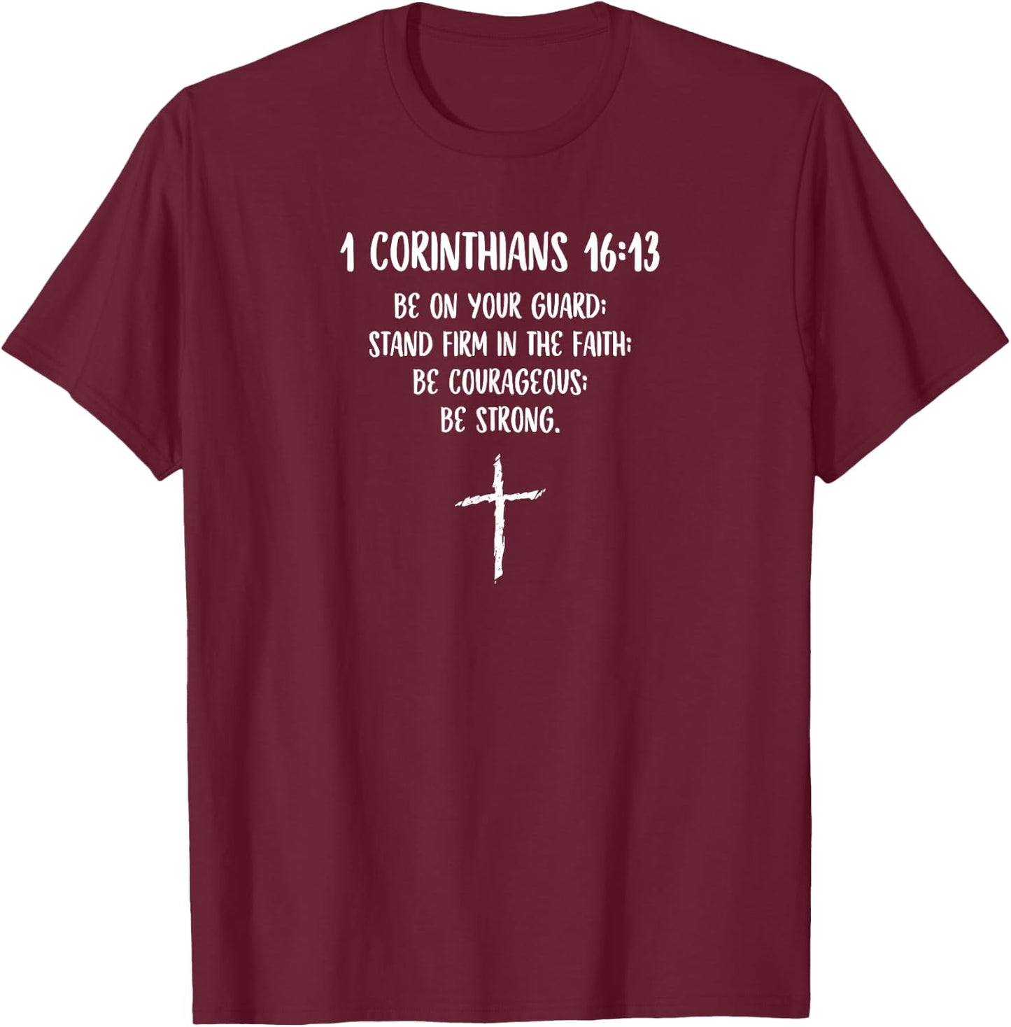 1 Corinthians 16:13 Bible Scripture Christian Cross T-Shirt - T-Shirt | Maroon
