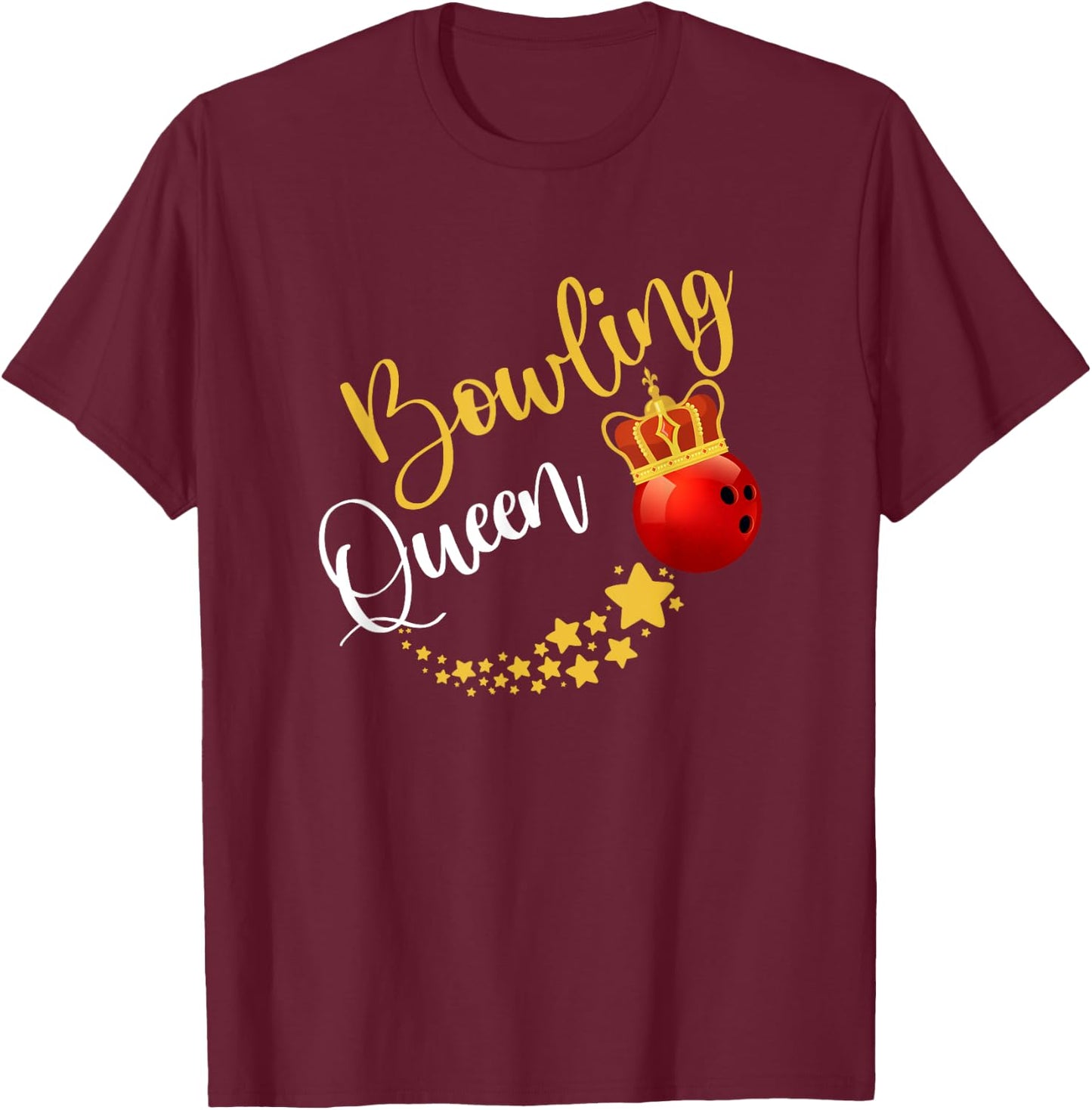 Bowling Alley Bowl Pins Bowler Queen Women Gift Bowling T-Shirt - T-Shirt | Maroon