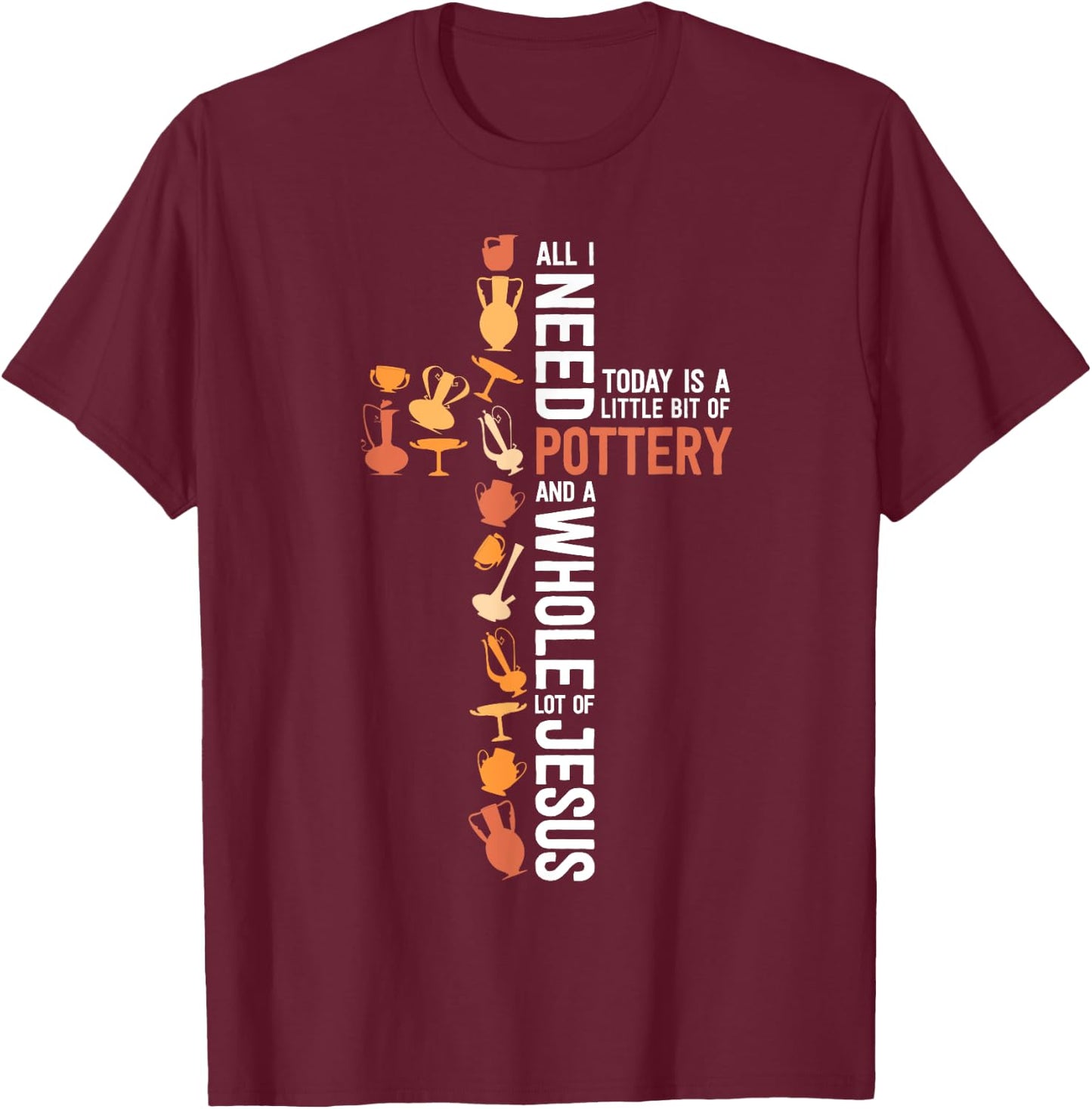 Jesus and Pottery Women's Shirt Gift Christian Ceramic Artist T-Shirt - T-Shirt | Maroon