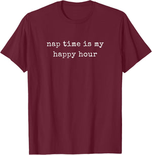 Funny Motivational Nap Time Is My Happy Hour T-Shirt - T-Shirt | Maroon