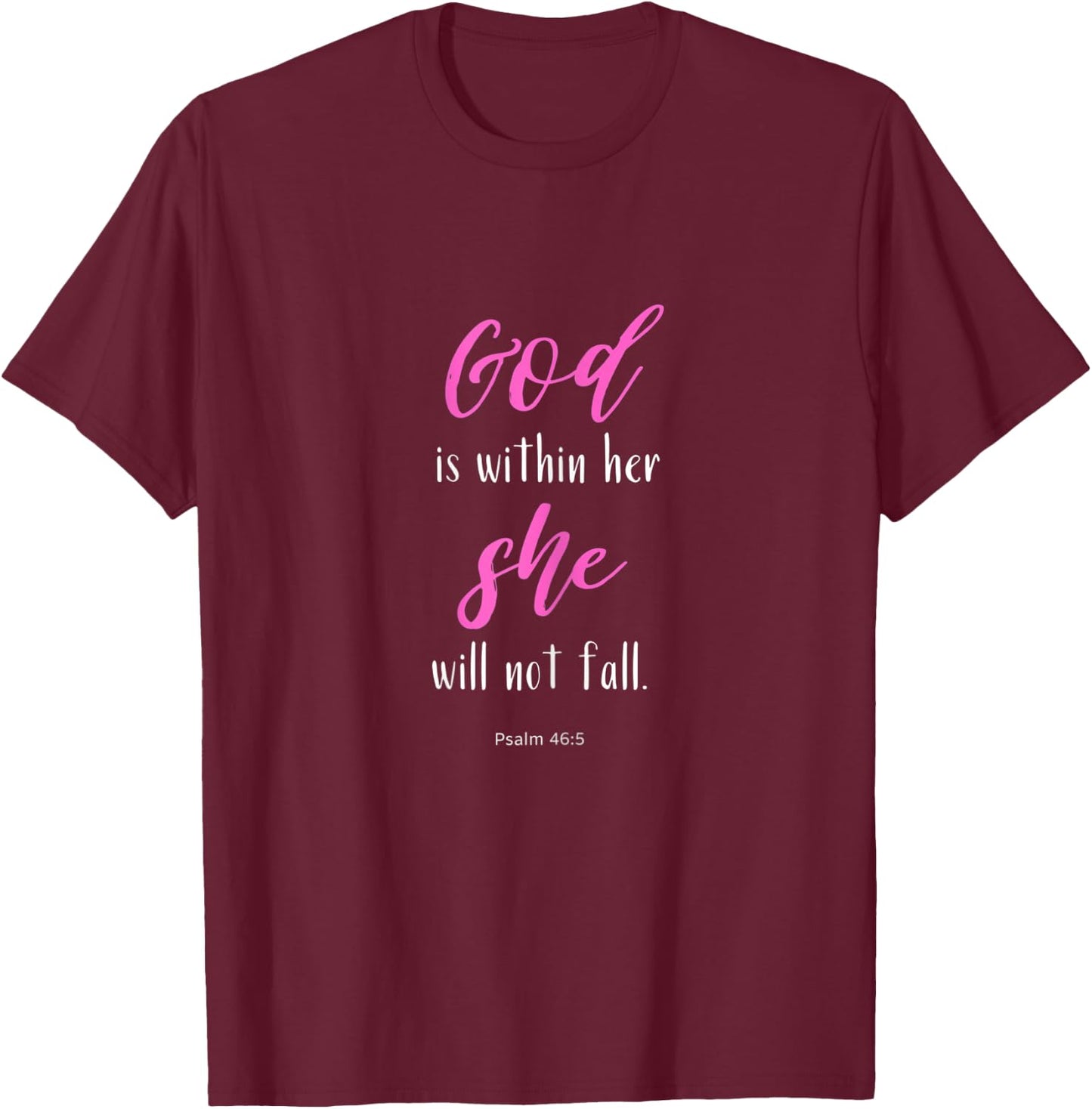 God is Within Her Psalm 46 T-Shirt - T-Shirt | Maroon