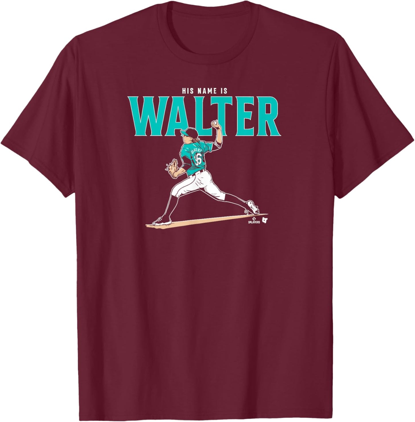 Logan Gilbert - His Name is Walter - Seattle Baseball T-Shirt - T-Shirt | Maroon